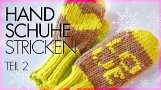 FäustlingeHandschuhe stricken TEIL 2 [upl. by Isiahi]