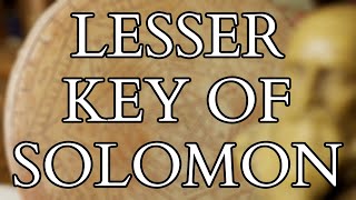 The Lesser Key of Solomon  History of Solomonic Magic and Goetia  Check out updated 2023 video [upl. by Einwahs]