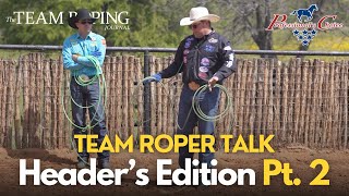 More Team Roper Talk Header Edition Part 2 [upl. by Ellary]