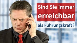 Immer erreichbar als Führungskraft Warum Sie nicht immer ansprechbar sein sollten [upl. by Kallman]