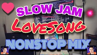 SLOW JAM NONSTOP MIX  CRUISIN MUSIC REMIX [upl. by Langham]