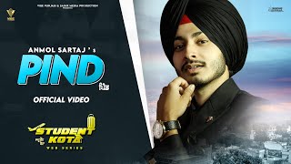 PIND Official Video I Anmol Sartaj I STUDENT KOTA I Latest Punjabi Song 2022 [upl. by Melvina]