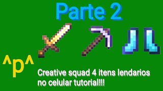 Tutorial dos itens lendários da creative squad 4 3 parte 2 [upl. by Gnel]