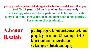 pedagogik kompetensi teknis pppk guru no 21 sampai 40 kurikulum merdeka sekaligus latihan ppg [upl. by Ellekcir]