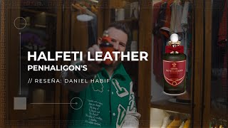 HALFETI LEATHER by PENHALIGONS  Daniel Habif Reseña en Español [upl. by Ttimme]