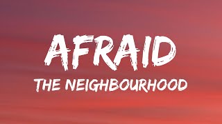 The Neighbourhood  Afraid Lyrics [upl. by Revolc57]