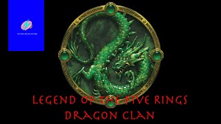 Legend of the Five Rings Dragon Clan [upl. by Ehcor]