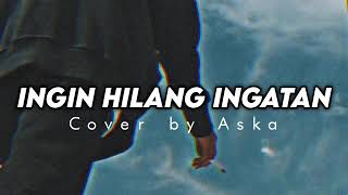 Ingin Hilang Ingatan Cover [upl. by Kwasi]