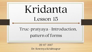 Kridantas  Lesson 15  22072017  Dr Sowmya Krishnapur [upl. by Korrie103]