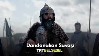 Dandanakan Savaşı  Savaşın Efsaneleri  TRT Belgesel [upl. by Oswald377]