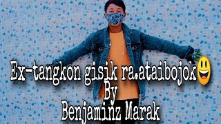 New Garo song Extangkon gisik raataibojok Benjaminz Marak 2020 [upl. by Werd]