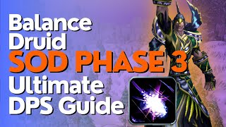 SoD Phase 3 Balance Druid DPS Guide  Season of Discovery [upl. by Bette-Ann]