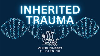 Understanding Epigenetic Inheritance amp Inherited Trauma  Viking Mindset ELearning [upl. by Lawrence136]