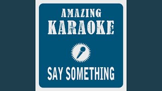 Say Something Karaoke Version Originally Performed By A Great Big World amp Christina Aguilera [upl. by Ri]