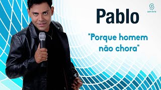 Pablo  Porque Homem não Chora Áudio Oficial [upl. by Iror]