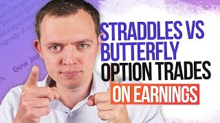 Straddles vs Butterfly Option Trades on Earnings [upl. by Allerim]