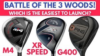 Which 3 Wood Is Easiest To Launch TaylorMade M4 V Ping G400 V Callaway XR Speed [upl. by Iatnahs]