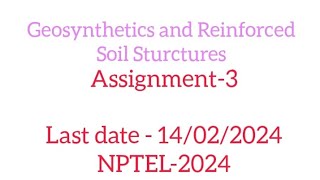 Geosynthetics and Reinforced soil Sturctures Assignment3 assignment nptel swayam [upl. by Ruy683]