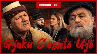 Gjaku Sështë Ujë  Episodi 22 Traditat Shqiptare [upl. by Aihsyak]