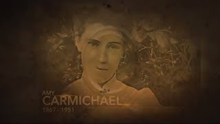 Selfless Amy Carmichael [upl. by Adda754]