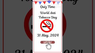 Quiz on World Anti Tobacco Day 2024 No Tobacco day 2024 ThemeTobacco day Quiz 2024 tobaccoday2024 [upl. by Ainotahs]