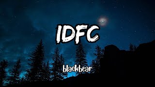 blackbear  idfc Lyrics [upl. by Mose]