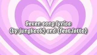 seven song lyrics by jungkook and featlatto [upl. by Tani26]