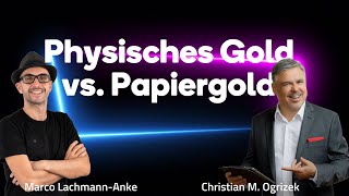 Christian M Ogrizek  Physisches Gold vs Papiergold Risiken und Chancen [upl. by Nilrem]