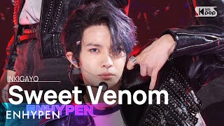 ENHYPEN엔하이픈  Sweet Venom 인기가요 inkigayo 20231203 [upl. by Prunella]