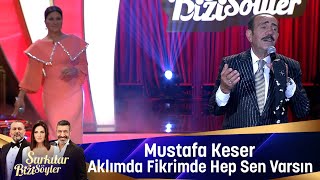 Mustafa Keser  Aklımda Fikrimde Hep Sen Varsın [upl. by Eannyl]