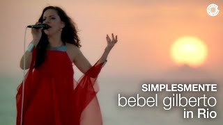 Bebel Gilberto  Simplesmente  Bebel Gilberto In Rio Ao Vivo [upl. by Arand]