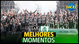 Atlético x América melhores momentos  Galo campeão [upl. by Cornel]