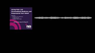 143 Personalised Medicine and Empowered Pain Relief [upl. by Nalehp]