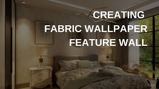 How to Create Fabric Feature Wall Using Coohom [upl. by Enniotna]