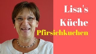 Lisas Küche Pfirsichkuchen vom Blech [upl. by Dedie]