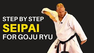 Seipai Kata for Goju Ryu Step by Step [upl. by Breskin]