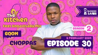 The Kitchen Season 2 Episode 30  Gqom Mix By Choppas [upl. by Stoddart606]