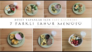 Diyet Yapanlar için Eşit Kaloride Sahur Menüleri  DİYET LİSTESİ [upl. by Dnomse780]