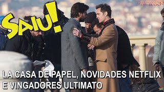 LA CASA DE PAPEL VINGADORES ULTIMATO E NOVIDADES NETFLIX  NERD SAIU [upl. by Myriam292]