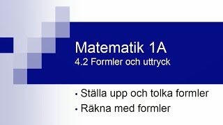 Matematik 1A kapitel 42  formler och uttryck [upl. by Arehsat]