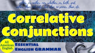 CORRELATIVE CONJUNCTIONS  Conjunctions Part 3  Essential English GRAMMAR  All American English [upl. by Warms]