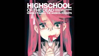 岸田教団ampTHE明星ロケッツ  HIGHSCHOOL OF THE DEAD（Audio） [upl. by Neros]