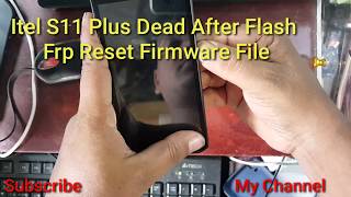 Itel S11 Plus Dead After Flash And Frp Reset Firmware 1000Tested [upl. by Linzer822]