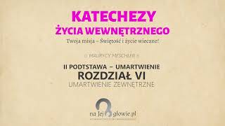 17 Życie duchowe  III podstawy dzięki którym Dusza będzie wzrastać [upl. by Hgielram]