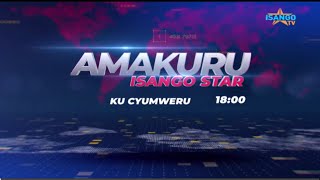 🔴LIVE ISANGO AMAKURU YA ISANGO STAR TV [upl. by Emmott445]