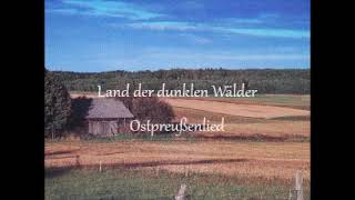 Land der dunklen Wälder  Ostpreußenlied [upl. by Tristam793]