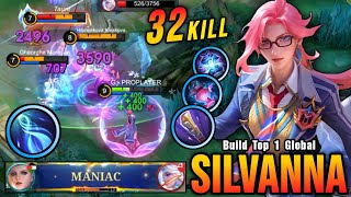 32 Kills  MANIAC Silvanna with Hybrid Build 100 Broken  Build Top 1 Global Silvanna  MLBB [upl. by Elgna865]