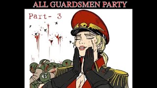 All Guardsmen Party  Part 3 [upl. by Nykal903]