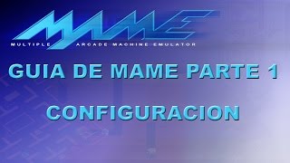 GuíaTutorial Emulador MAME Parte 1 Configuración [upl. by Ronoh]