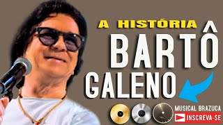 Conheça a História de Bartô Galeno Sucesso dos anos 70 e 80 [upl. by Mesics]